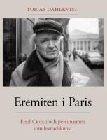 Eremiten i Paris - Emil Cioran och pessimismen som levnadskonst
