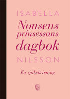 Nonsensprinsessans dagbok : en sjukskrivning