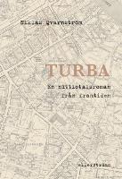 Turba : en nittiotalsroman fr&aring;n framtiden