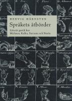 Språkets åtbörder - litterär gestik hos Michaux, Kafka, Sarraute och Norén