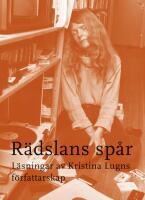 Rädslans spår - läsningar av Kristina Lugns författarskap