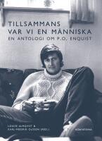 Tillsammans var vi en m&auml;nniska : en antologi om P.O. Enquist