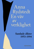 En v&auml;v av verklighet. Samlade dikter 1953-1994