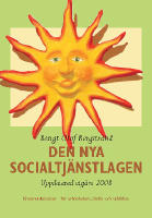 Den nya socialtj&auml;nstlagen 2008 : med lagtext och kommentarer avseende 2008