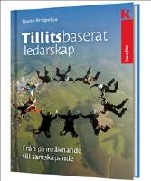 Tillitsbaserat ledarskap : Fr&aring;n pinnr&auml;knande till samskapande