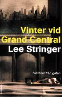 Vinter vid Grand Central : ber&auml;ttelser fr&aring;n gatan