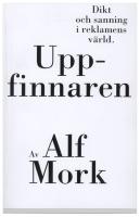 Uppfinnaren - [dikt och sanning i reklamens v&auml;rld]