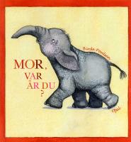 Mor, var &auml;r du?