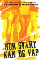 Hur sv&aring;rt kan de va?