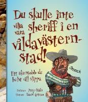Du skulle inte vilja vara sheriff i en vildav&auml;sternstad!