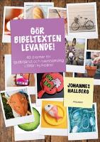 G&ouml;r bibeltexten levande! : 40 dramer f&ouml;r gudstj&auml;nst och barnsamling utifr&aring;n kyrko&aring;ret