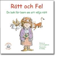 R&auml;tt och fel : en bok f&ouml;r barn om att v&auml;lja r&auml;tt