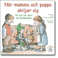N&auml;r mamma och pappa skiljer sig : en bok f&ouml;r barn om skilsm&auml;ssor