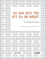 Du ska inte tro att du &auml;r n&aring;got - om Jantelagens aktualitet