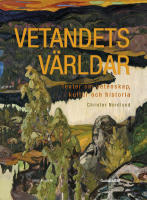 Vetandets v&auml;rldar - texter om vetenskap, kultur och historia