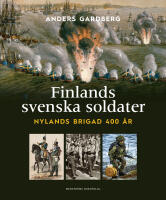 Finlands svenska soldater : Nylands brigad 400 &aring;r