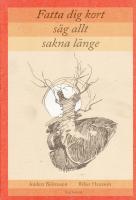 Fatta dig kort, s&auml;g allt, sakna l&auml;nge