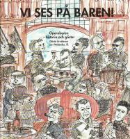 Vi ses p&aring; baren! : Operabaren - historia och g&auml;ster