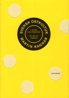 Svensk ostkultur i recept och formspr&aring;k : ett arv att f&ouml;rvalta