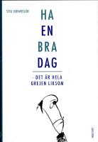 Ha en bra dag : det &auml;r hela grejen liksom