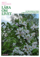 L&auml;ra om livet : i v&aring;rd, utbildning och forskning