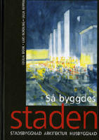 Så byggdes staden. Stadsbyggnad, arkitektur, husbyggnad. Utg 3