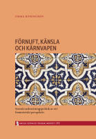 F&ouml;rnuft, k&auml;nsla och k&auml;rnvapen : svensk nedrustningspolitik ur ett feministiskt perspektiv