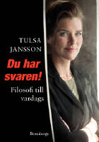 Du har svaren! : filosofi till vardags