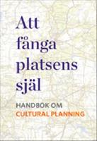 Att f&aring;nga platsens sj&auml;l : handbok om cultural planning