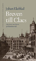 Breven till Claes : om livet och hovet p&aring; Kristinas tid