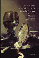 Leva och l&aring;ta leva i gamla Europa : Saint-&Eacute;vremond Metastasio Fredenheim och Oxenstierna