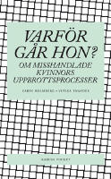 Varf&ouml;r g&aring;r hon? : om misshandlade kvinnors uppbrottsprocesser