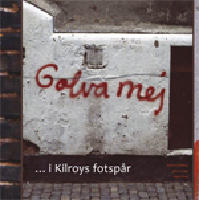 Golva mej...i Kilroys fotsp&aring;r