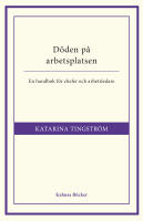 D&ouml;den p&aring; arbetsplatsen : en handbok f&ouml;r chefer och arbetsledare