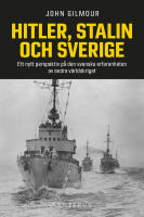 Hitler, Stalin och Sverige : ett nytt perspektiv på den svenska erfarenheten av andra världskriget