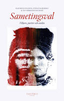 Sametingsval : v&auml;ljare, partier och media