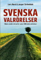 Svenska valr&ouml;relser - v&auml;ljare, medier och partier under 2000-talet