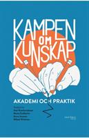 Kampen om kunskap : akademi och praktik