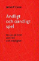 &Auml;ndligt och o&auml;ndligt spel : en syn p&aring; livet som lek och m&ouml;jlighet