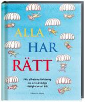 Alla har r&auml;tt! : FN:s allm&auml;nna f&ouml;rklaring om de m&auml;nskliga r&auml;ttigheterna i bild