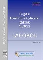 Digital kommunikationsteknik V2013 - L&auml;robok