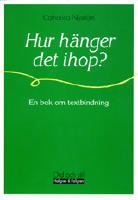 Hur h&auml;nger det ihop? : en bok om textbindning