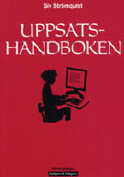 Uppsatshandboken : r&aring;d och regler f&ouml;r utformningen av examensarbeten och vetenskapliga uppsatser