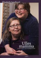 Ulles mamma : om livet med en vuxen handikappad dotter