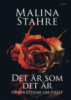 Det &auml;r som det &auml;r : en ber&auml;ttelse om tillit