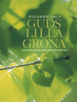 Guds lilla gr&ouml;na : lite lugn och ro n&auml;r livet g&aring;r f&ouml;r fort