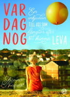 Var dag nog : en inbjudan till oss som l&auml;ngtar efter att hinna leva