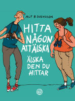Hitta n&aring;gon att &auml;lska : &auml;lska den du hittat