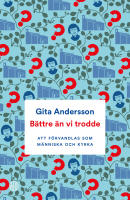 Bättre än vi trodde : att förvandlas som människa och kyrka