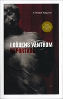 I d&ouml;dens v&auml;ntrum : Reportage
